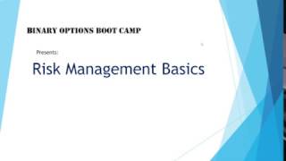 Binary Options Boot Camp Risk Management Basics [upl. by Rebliw]