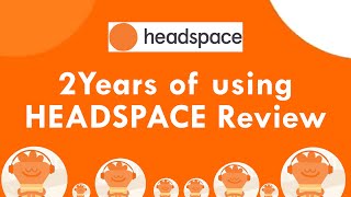 2 Years of using Headspace for Meditation  Headspace Review  Should you use it [upl. by Aienahs175]