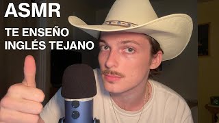 ASMR Te Enseño Inglés del Sur de EEUU 🇺🇸 Frases Tejanas Español [upl. by Arikahc785]