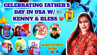 CELEBRATING FATHER’S DAY IN USA WITH KENNY amp BLESS  61624  FAMILY BONDING  ALMA CETINICH IN USA [upl. by Brasca]