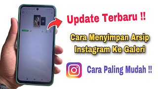 Cara Menyimpan Arsip IG Ke Galeri Update Terbaru [upl. by Anitsirhcairam]