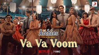 Va Va Voom  The Archies  Zoya Akhtar  Agastya Suhana Khushi Vedang Mihir Dot Yuvraj [upl. by Eissed584]