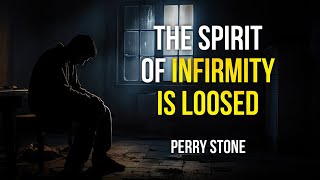 The Spirit of Infirmity is Loosed  Perry Stone [upl. by Ahen]