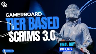 WEEK 1  FINAL GAMERBOARD TIERBASED SCRIMS 30 🔥🔥 [upl. by Kirad802]