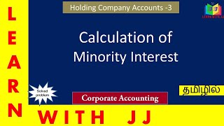 Holding Company in Tamil  Part 3  Calculation of Minority Interest  Corporate Accounting [upl. by Evania]