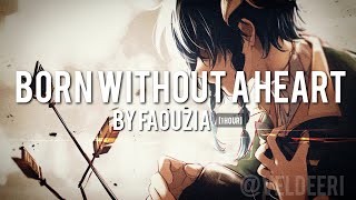 Born Without A Heart🖤  Faouzia   Lyrics   1 Hour [upl. by Sremlahc456]