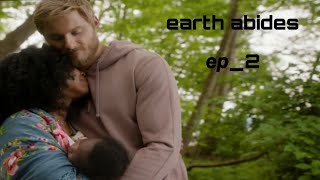 title Earth abides ep  2 [upl. by Griffy406]