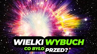 Co było przed WIELKIM WYBUCHEM Tajemnice Wszechświata [upl. by Anaili]