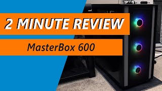 How the Cooler Master MasterBox 600 aligns with the latest trends  Review [upl. by Waverley]