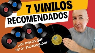 7 vinilos recomendados  Discos que estoy escuchando actualmente [upl. by Kolnick285]