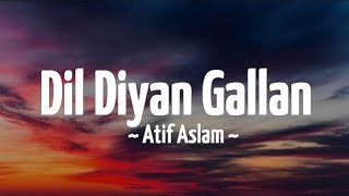 dil diyan gallan song lyrics [upl. by Anirdna718]