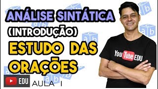 Análise Sintática II  Aula 1 Introdução ao estudo das orações [upl. by Bunde]