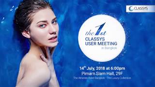 CLASSYSㅣThe 1st CLASSYS USER MEETING in Bangkok 14th July 2018 [upl. by Nyvlem]