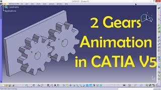 2 Gears Animation in CATIA  CATIA V5 Tutorial  Engineer AutoCAD [upl. by Parish]