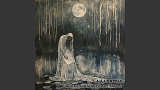 La Llorona [upl. by Borgeson]