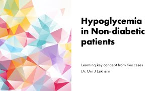 How to approach hypoglycemia in nondiabetic patients  A case based approach [upl. by Nylcoj]