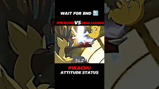 PIKACHU VS MEGA LUCARIO  PIKACHU ATTITUDE STATUS  shortfeed pokémon ytshorts viralshorts [upl. by Namron438]