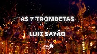 AS 7 Trombetas  Apocalipse 8 e 9  Luiz Sayão [upl. by Alegnaoj106]