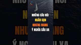 Những câu nói ngắn ngọn nhưng mang ý nghĩa sâu xa [upl. by Mab435]