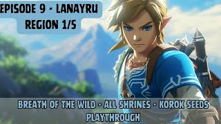 Breath of The Wild  All Shrines Korok Seeds Playthrough  E9  Lanayru Region 15 [upl. by Anat799]