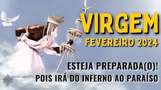 VIRGEM Fevereiro 2024 â™ VOCÃŠ NÃƒO FEZ A MUDANÃ‡A ELA VIRÃ COM FORÃ‡AðŸ˜±DO INFERNO AO PARAÃSO RENOVAÃ‡ÃƒO [upl. by Secundas]