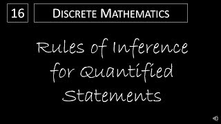 Discrete Math  162 Rules of Inference for Quantified Statements [upl. by Ahsitnauq]