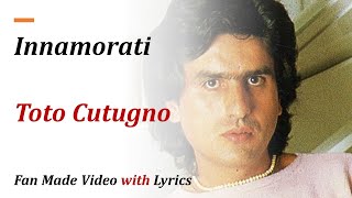 Innamorati  Toto Cutugno  1981  Official Best Fan Made Video with Lyrics HD [upl. by Yeleen]