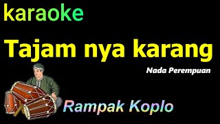 TAJAM NYA KARANG  KARAOKE NADA PEREMPUAN  MANSYUR S [upl. by Wilder]