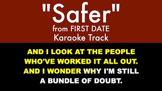 quotSaferquot from First Date  Karaoke Track with Lyrics [upl. by Holtorf]