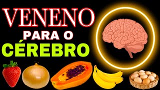 9 Hábitos e Alimentos que Estão MATANDO Seu Cérebro Pare Antes Que Seja Tarde [upl. by Brackett]