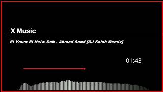 El Youm El Helw Dah  Ahmed Saad DJ Salah Remix [upl. by Ahslek]