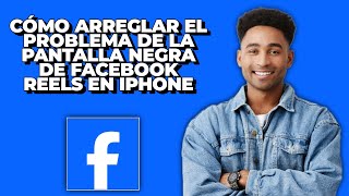 Cómo solucionar el problema de pantalla negra de Facebook Reels en iPhone  Problema de pantalla [upl. by Nomled]