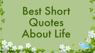 Best Short Quotes About Life  Motivational Daily Life Quotes and Sayings  Great Quotes About Life [upl. by Giguere]