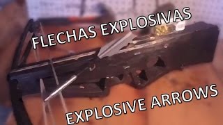 FLECHAS EXPLOSIVAS CASERAS HOMEMADE EXPLOSIVE ARR [upl. by Noreht]