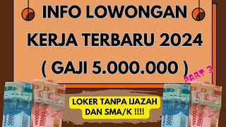 INFO LOWONGAN KERJA 2024  LOWONGAN KERJA HARI INI 2024  LOKER TANPA IZAJAH  LOKER JAKARTA 2024 [upl. by Grose970]