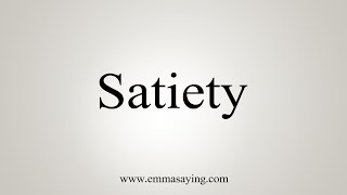 How To Say Satiety [upl. by Philpot]