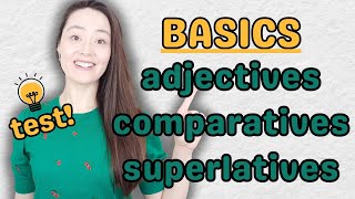 BASICS adjectives comparatives superlatives PLUS TEST  adjectives in English grammar [upl. by Kermit]