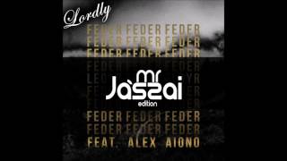 Feder feat Alex Aiono  Lordly  Mr Jászai amp Tomy Montana Edition FULL [upl. by Damal]