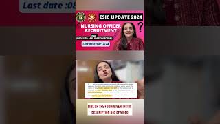 ESIC nursing officer update 2024  detailed application form  esicnursingofficer esicDAF ytshort [upl. by Irec]