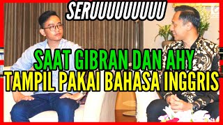 SERUUU SAAT GIBRAN DAN AHY TAMPIL PAKAI BAHASA INGGRIS [upl. by Avan]