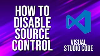 How To Disable Source Control Visual Studio Code Tutorial [upl. by Philan688]