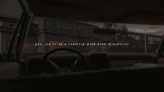 pov youre on a roadtrip with dean winchester  a slowed playlist [upl. by Ailadgim159]