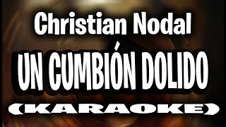 Christian Nodal  Un Cumbión Dolido KARAOKE  INSTRUMENTAL [upl. by Akilam271]