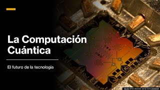 Descubriendo la Computación Cuántica El Futuro de la Tecnología [upl. by Nueormahc535]