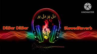 DilBar DilBar slowed reverb  full best song [upl. by Leonanie]