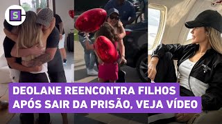 Deolane reencontra filhos após ser solta de presídio e se emociona veja vídeo [upl. by Piwowar89]