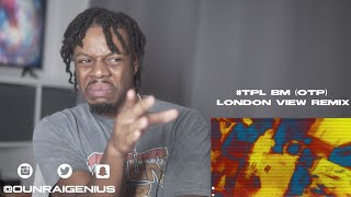 TPL BM OTP  London View Remix ft Mini x Sava x Marin x Rambizz  Pressplay  Genius Reaction [upl. by Ettedualc]