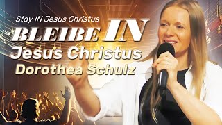 Bleibe IN Jesus Christus  Stay IN Jesus Christ  Dorothea Schulz  The Bridal Sound Konferenz 24 [upl. by Nanny]