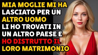 Ho Rovinato Il Nuovo Matrimonio Della Mia Ex Moglie Era La Mia Vendetta Per Il Suo Tradimento [upl. by Sweatt]