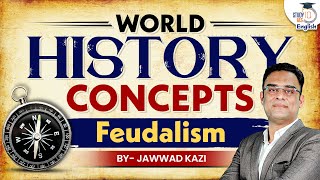 Feudalism in Europe I Jawwad Kazi I UPSC 2024 I StudyIQ IAS English [upl. by Saphra]